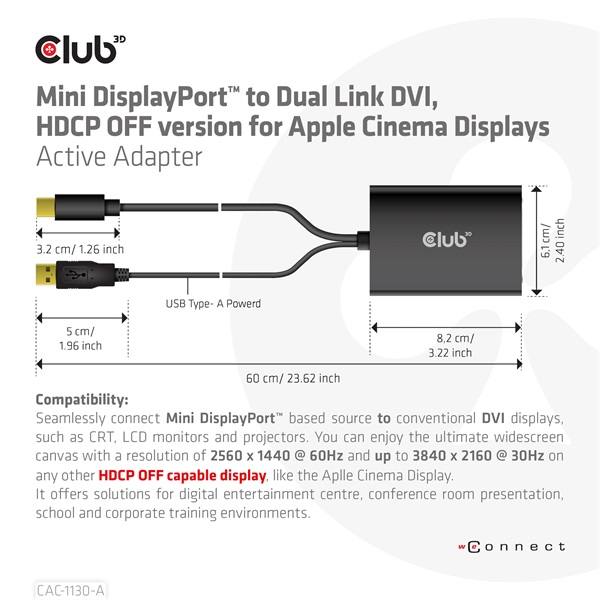Club_3D_Atalakito_-_CAC-1130-A_Mini_DP_to_Dual_Link_DVI_HDCP_OFF_Apple-i464678.jpg Club 3D Átalakító - CAC-1130-A (Mini DisplayPort to Dual Link DVI, HDCP OFF, Apple)