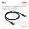 Club_3D_Kabel_-_CAC-1165_MiniDisplayPort_to_MiniDisplayPort_DP80_80Gbps_1m_4K240Hz8K60Hz10K60Hz_MM-i467478.jpg Club 3D Kábel - CAC-1165 (Mini DisplayPort M/M, DP80, 80Gbps, 1m, 4K240Hz/8K60Hz/10K60Hz)